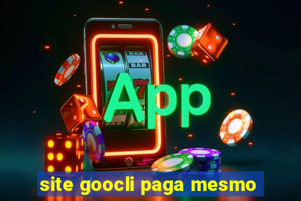 site goocli paga mesmo